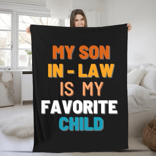 My San in-law is my favorite child Fleece Blankets
