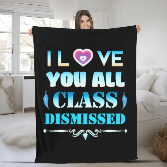 I love you all class dismissed - graduation 2023 Fleece Blankets