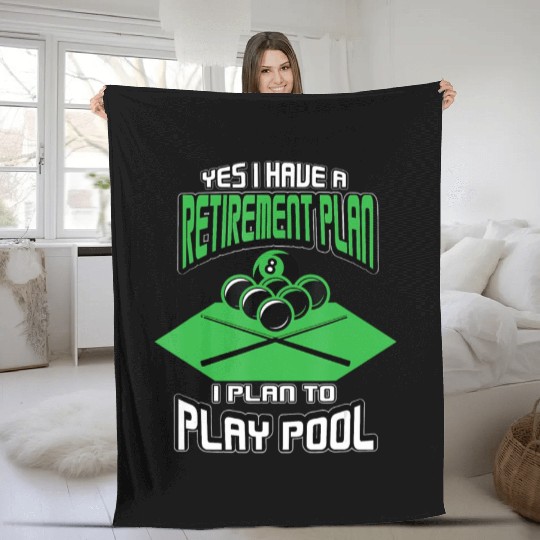 Yes I have a Retirement Plan Pool Player Billiard Fleece Blankets