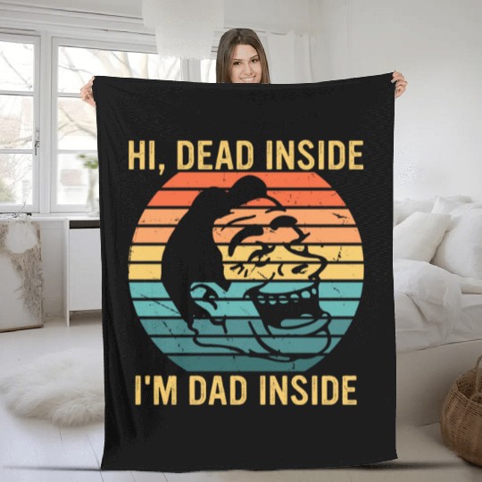 Hi, Dead Inside I'm Dad Inside Fleece Blankets
