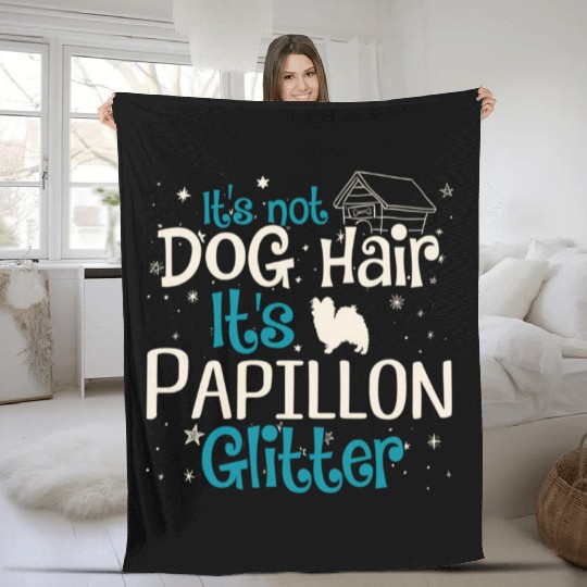 It'S Not Dog Hair It'S Papillon Glitter Fleece Blankets