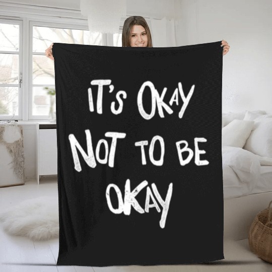 It'S Okay Not To Be Okay Mental Health Awareness Fleece Blankets