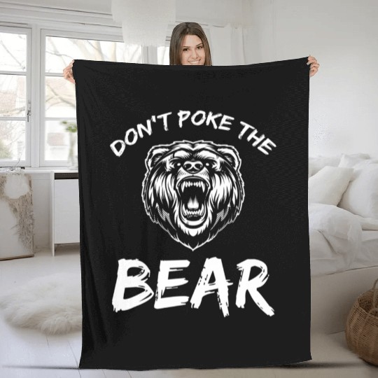 Dont Poke The Bear Hunting Fishing Camping Joke Fleece Blankets