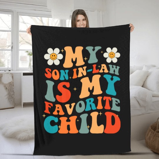 My Son In Law Is My Favorite Child Fleece Blankets