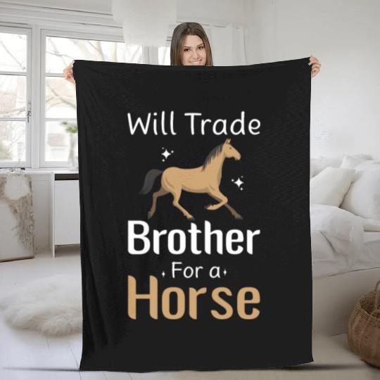 Will Trade Brother For Horse Fleece Blankets