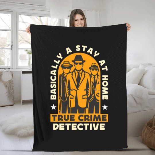 Detective Basically A Stay At Home Law Enforcement Fleece Blankets