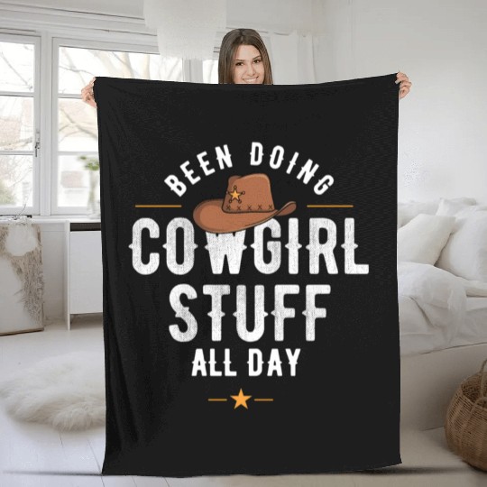Cowgirl In Texas Or Been Doing Cowgirl Stuff All Fleece Blankets