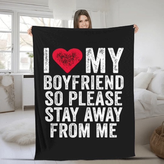 I Love My Boyfriend Red Heart So Please Stay Away Fleece Blankets