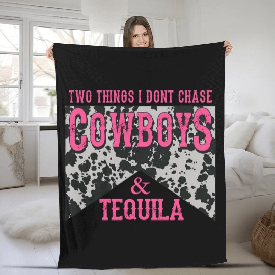 Things I Don'T Chase Cowboys Tequila Fleece Blankets