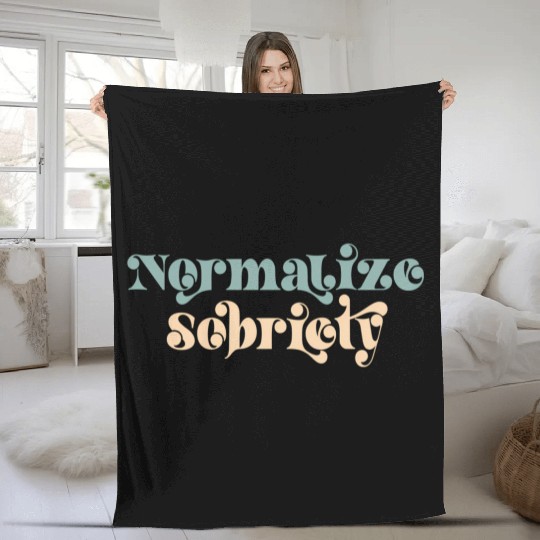 Sober Quote Normalize Sobriety Fleece Blankets