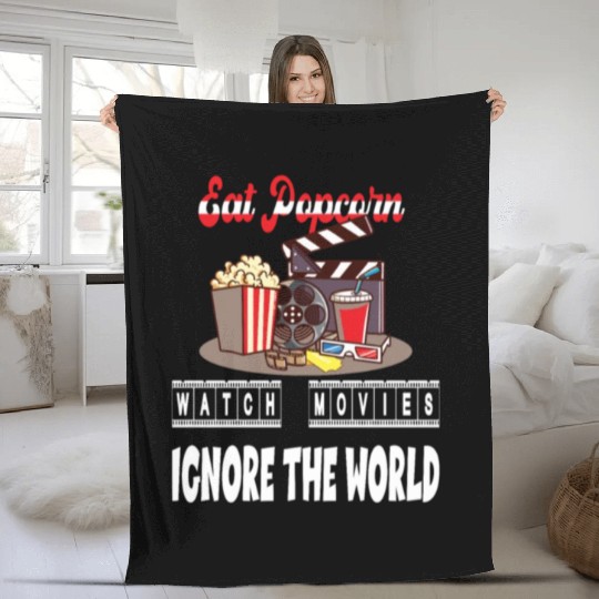Eat Popcorn Watch Movie Ignore The World Fleece Blankets