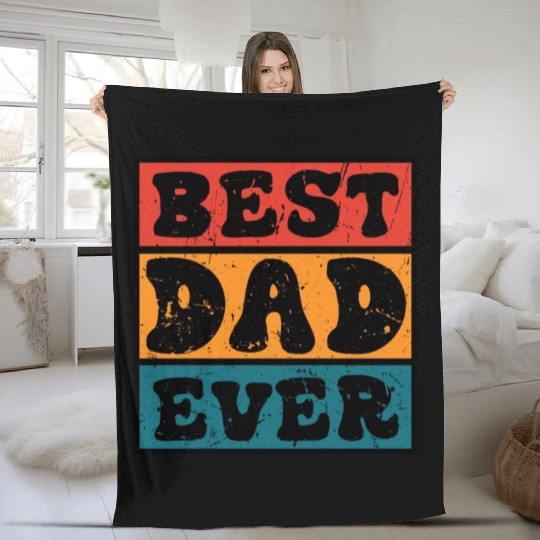 Best Dad Ever Father's Day Fleece Blankets