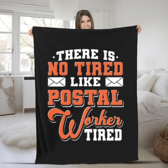 There Is No Tired Like Postal Worker Tired Fleece Blankets