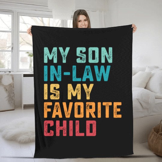My Son In Law Is My Favorite Child Retro Family Hu Fleece Blankets