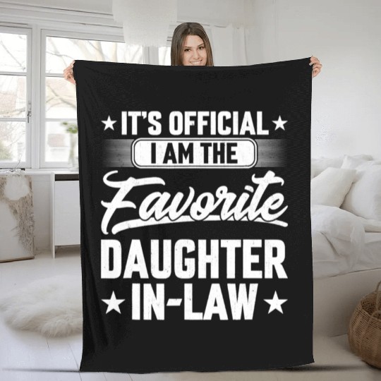 It'S Official I'M The Favorite Daughter In Fleece Blankets