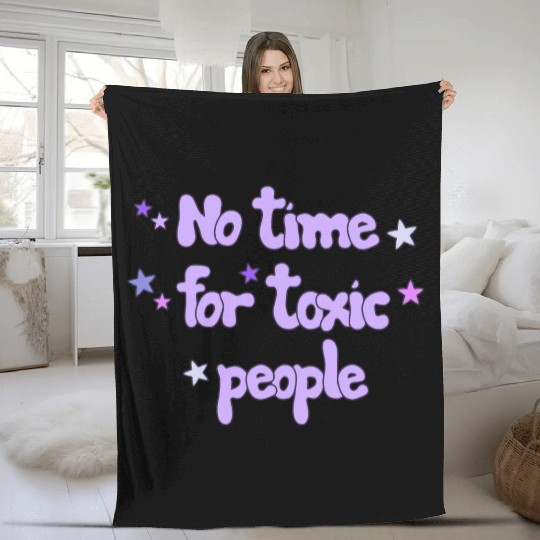 No Time For Toxic Fleece Blankets