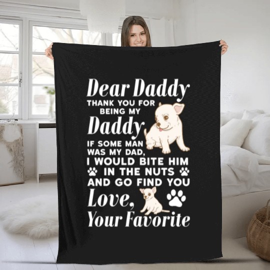 Dear Daddy Thank You For Being My Daddy, Chihuahua Fleece Blankets