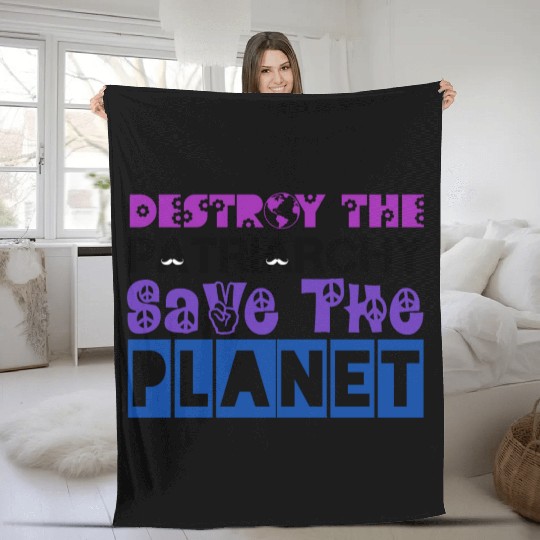 DESTROY THE PATRIARCHY NOT THE PLANET, FEMINIST Fleece Blankets