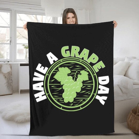 Have A Grape Day Fleece Blankets