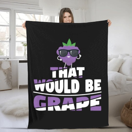 That Would Be Grape Fleece Blankets