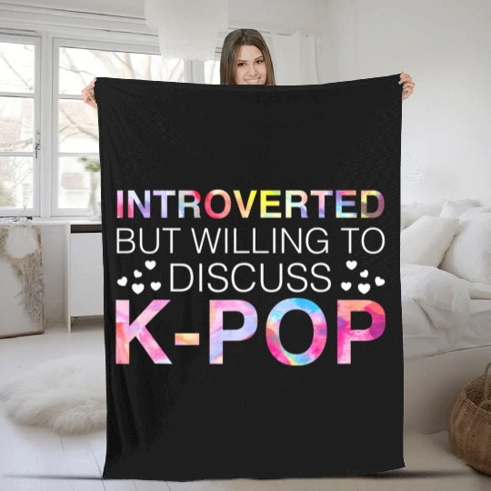 Introverted But Willing To Discuss K-Pop Korean Fleece Blankets