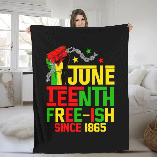 Juneteenth Free-Ish Since 1865 Celebrate Black Fre Fleece Blankets