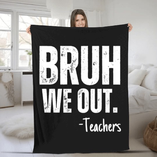 Cute End Of School Year Teacher Summer Bruh We Out Fleece Blankets