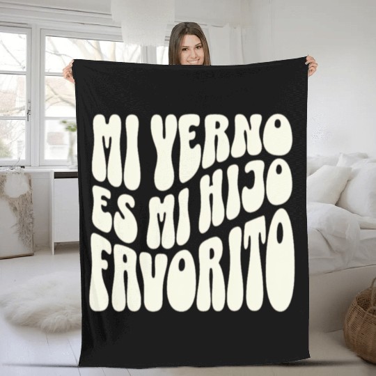 My Son-In-Law Is Favorite Child Mi Yerno Es Mi Fleece Blankets