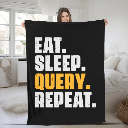 Eat Sleep Query Repeat Computer Coding Database Fleece Blankets