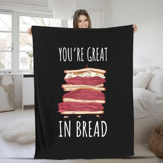 Funny You re Great In Bread Sandwich Fleece Blankets