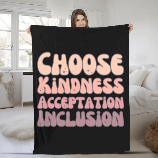 Choose Kindness Acceptation Inclusion Fleece Blankets