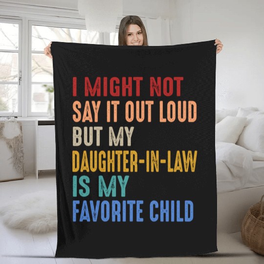 I Might Not Say It Out Loud But My Daughter-In-Law Fleece Blankets
