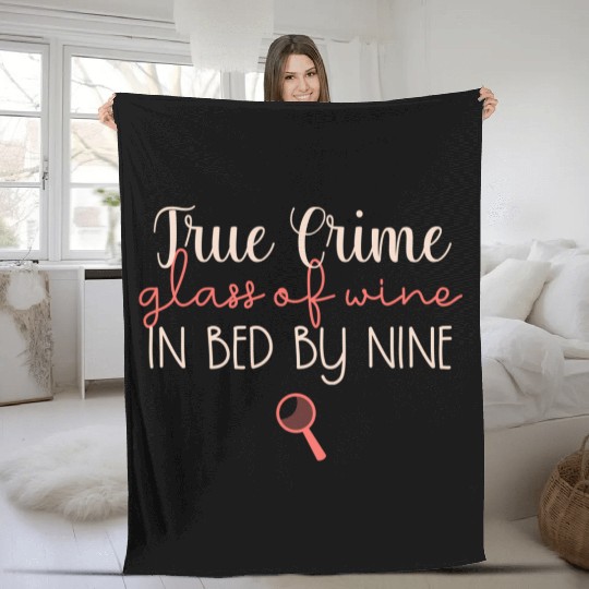 True Crime True Crime Glass Of Wine In Bed By Nine Fleece Blankets