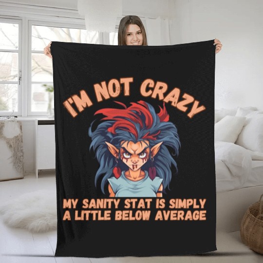 I'm Not Crazy, Sanity Fleece Blankets