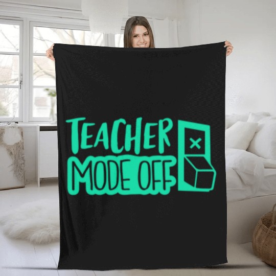 teacher mode off; vacation; summer break; school Fleece Blankets