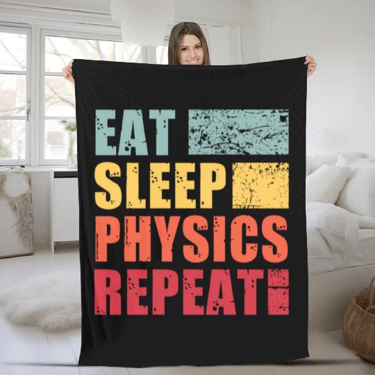 Eat Sleep Physics Repeat Fleece Blankets
