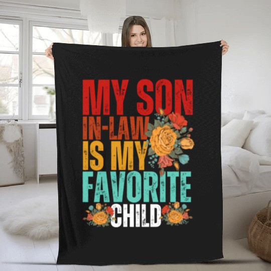 My Son In Law Is My Favorite Child Son-In-Law Dad Fleece Blankets
