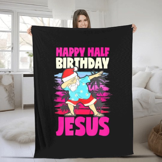 Happy Half Birthday Jesus Dabbing Santa Christmas Fleece Blankets