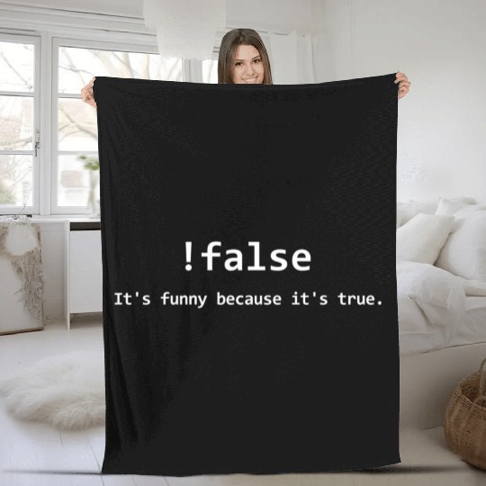 False It'S Because It'S True Programming Fleece Blankets