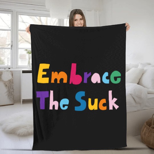 Embrace The Suck Fleece Blankets