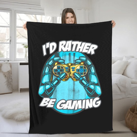 I'D Rather Be Gaming Gaming Saying Nerd Geek Fleece Blankets