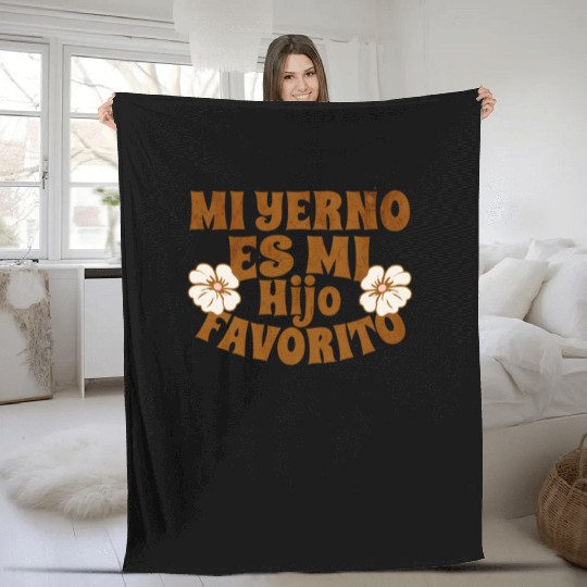My Son-In-Law Is Favorite Child Mi Yerno Es Mi Fleece Blankets