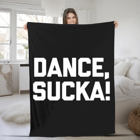 Dance Sucka Dancing Saying Dance Teacher Fleece Blankets