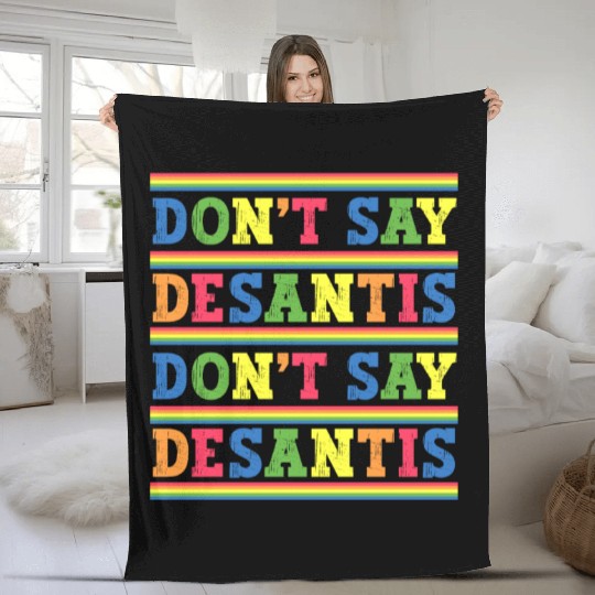 Don't Say DeSantis anti Desantis liberal Florida Fleece Blankets