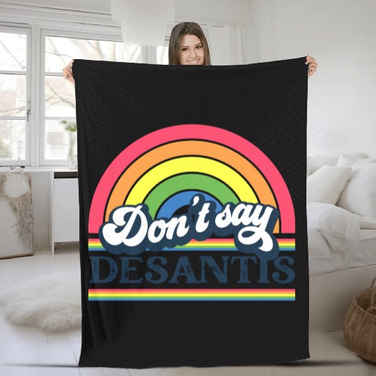 Don't Say DeSantis Rainbow liberal Florida LGBTQ Fleece Blankets