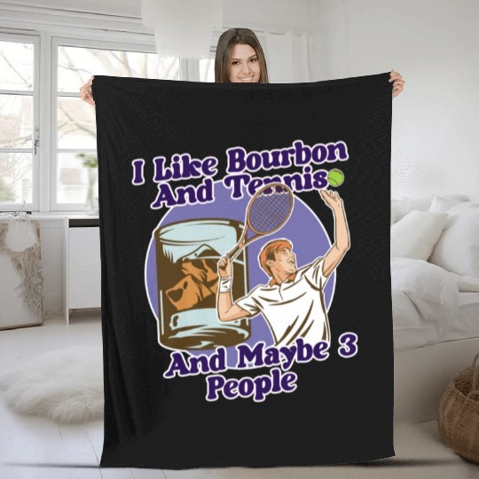 I Like Bourbon And Tennis Funny Humor Sports Fleece Blankets