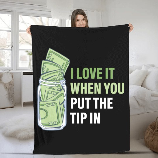 When You Put The Tip In Funny Bartender Fleece Blankets