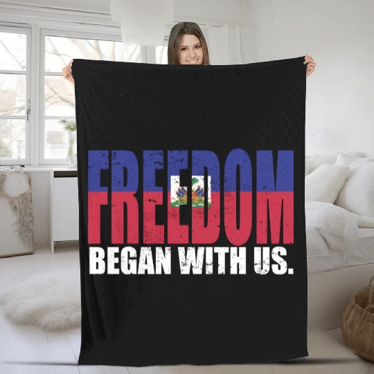 Haitian Pride Freedom Began With Us Haiti Fleece Blankets