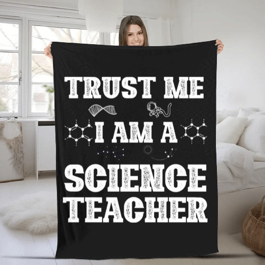 Trust Me I Am A Science Teacher Fleece Blankets