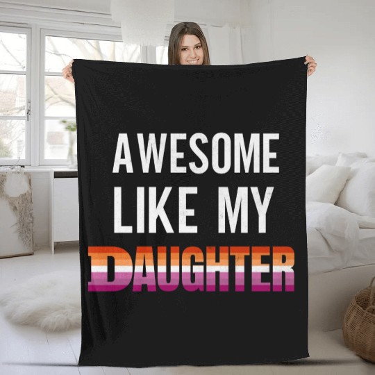 Awesome Like My Daughter Pride Lesbian flag Fleece Blankets
